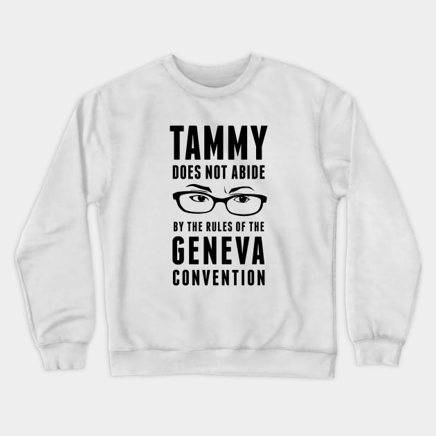 Tammy Does Not Abide Crewneck Sweatshirt by ranxerox79